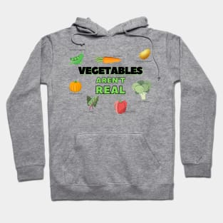 Vegetables Aren't Real Hoodie